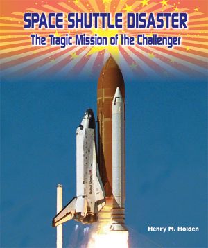 [American Space Missions—Astronauts, Exploration, and Discovery 01] • Space Shuttle Disaster